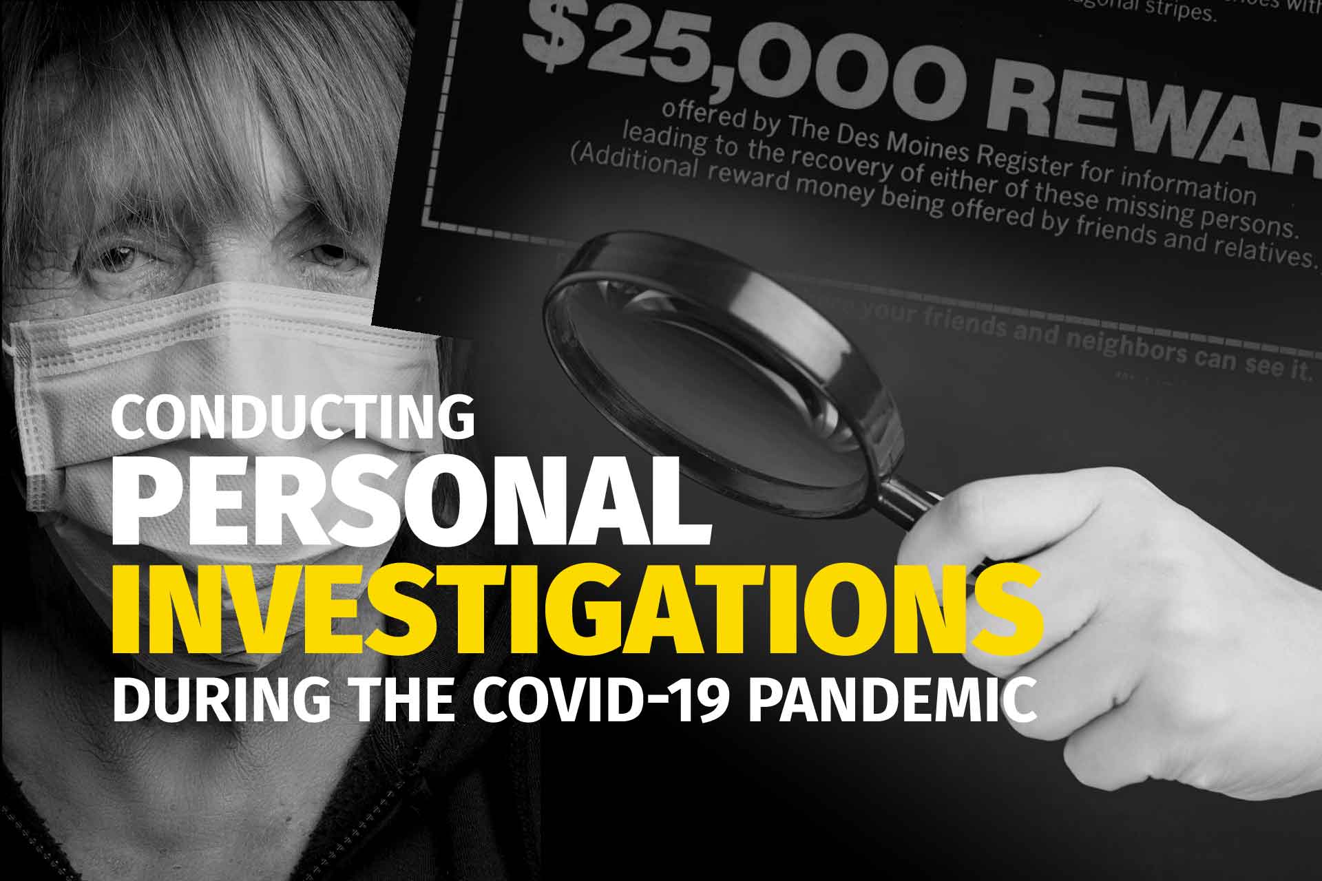 personal investigations during the covid-19 pandemic